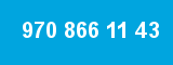 970 866 11 43 970 866 11 43
